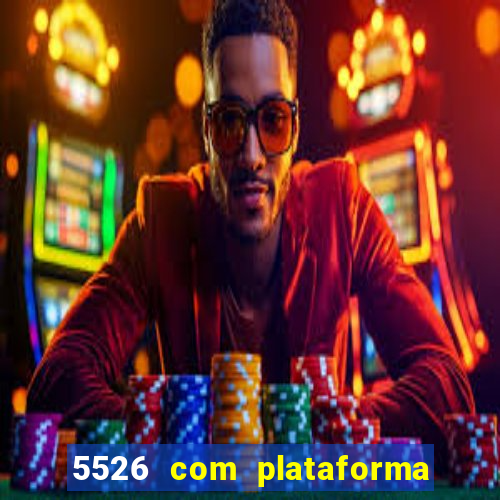 5526 com plataforma de jogos